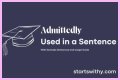How do you use admittedly in a sentence? – Janet-Panic.com